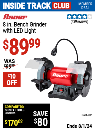 Inside Track Club members can Buy the BAUER 8 in. Bench Grinder With LED Light (Item 57287) for $89.99, valid through 8/1/2024.