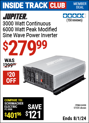 Inside Track Club members can Buy the JUPITER 3000 Watt Continuous/6000 Watt Peak Modified Sine Wave Power Inverter (Item 57335/63430) for $279.99, valid through 8/1/2024.