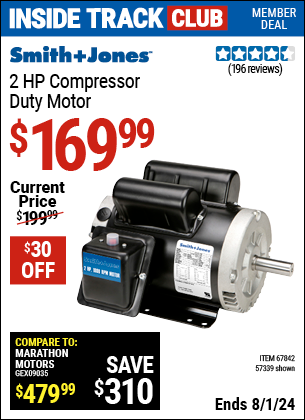 Inside Track Club members can Buy the SMITH + JONES 2 HP Compressor Duty Motor (Item 57339/67842) for $169.99, valid through 8/1/2024.