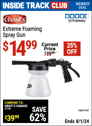Inside Track Club members can Buy the GRANT'S Extreme Foaming Spray Gun (Item 57457) for $14.99, valid through 8/1/2024.