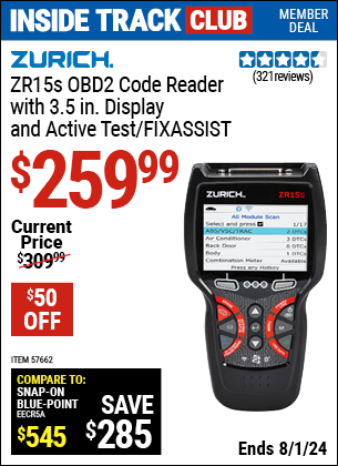 Inside Track Club members can Buy the ZURICH ZR15s OBD2 Code Reader with 3.5 in. Display and Active Test/FixAssist (Item 57662) for $259.99, valid through 8/1/2024.