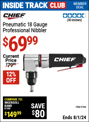 Inside Track Club members can Buy the CHIEF 18 Gauge Professional Air Nibbler (Item 57930) for $69.99, valid through 8/1/2024.