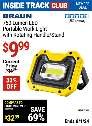 Inside Track Club members can Buy the BRAUN 750 Lumen Portable Work Light With Rotating Handle/Stand (Item 57961) for $9.99, valid through 8/1/2024.