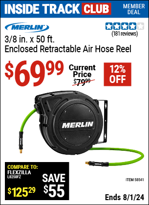 Inside Track Club members can Buy the MERLIN 3/8 in. x 50 ft. Enclosed Retractable Air Hose Reel (Item 58541) for $69.99, valid through 8/1/2024.