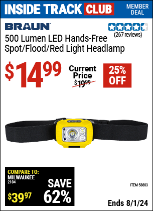 Inside Track Club members can Buy the BRAUN 500 Lumen LED Hands-Free Spot/Flood/Red Light Headlamp (Item 58883) for $14.99, valid through 8/1/2024.
