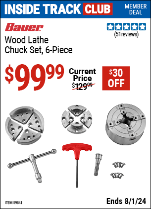 Inside Track Club members can Buy the BAUER Wood Lathe Chuck Set, 6-Piece (Item 59841) for $99.99, valid through 8/1/2024.