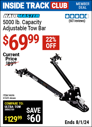 Inside Track Club members can Buy the HAUL-MASTER 5000 Lbs. Capacity Adjustable Tow Bar (Item 61625/94696) for $69.99, valid through 8/1/2024.