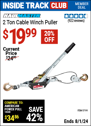 Inside Track Club members can Buy the HAUL-MASTER 2 Ton Cable Winch Puller (Item 61964) for $19.99, valid through 8/1/2024.