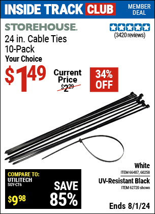 Inside Track Club members can Buy the STOREHOUSE 24 in. Heavy Duty Cable Ties 10 Pk. (Item 62720) for $1.49, valid through 8/1/2024.
