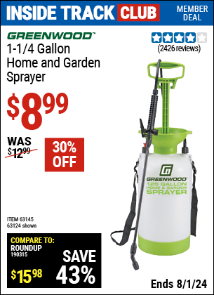 Inside Track Club members can Buy the GREENWOOD 1-1/4 Gallon Home and Garden Sprayer (Item 63124/63145) for $8.99, valid through 8/1/2024.