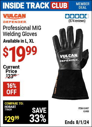 Inside Track Club members can Buy the VULCAN Professional MIG Welding Gloves (Item 63487/63488) for $19.99, valid through 8/1/2024.