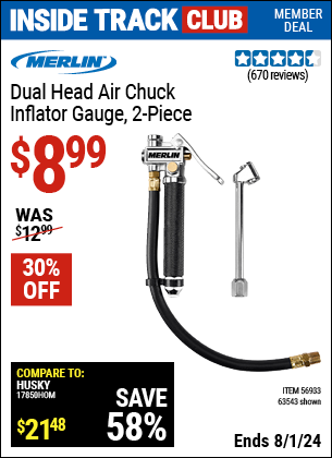 Inside Track Club members can Buy the MERLIN Dual Head Air Chuck Inflator Gauge 2 Pc. (Item 63543/56933) for $8.99, valid through 8/1/2024.