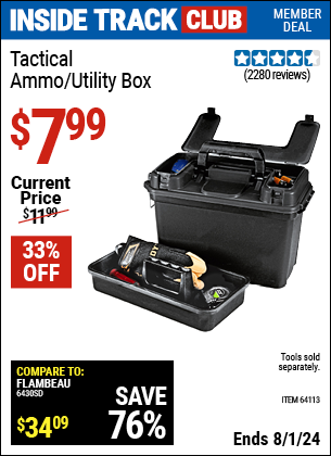 Inside Track Club members can Buy the Tactical Ammo/Utility Box (Item 64113) for $7.99, valid through 8/1/2024.