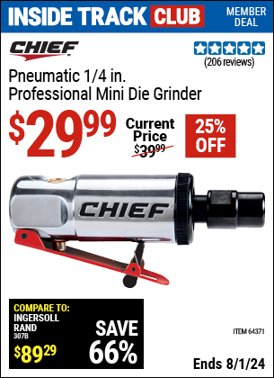 Inside Track Club members can Buy the CHIEF Pneumatic 1/4 in. Professional Mini Die Grinder (Item 64371) for $29.99, valid through 8/1/2024.