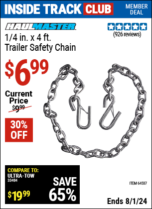 Inside Track Club members can Buy the HAUL-MASTER 1/4 in. x 4 ft. Trailer Safety Chain (Item 64507) for $6.99, valid through 8/1/2024.