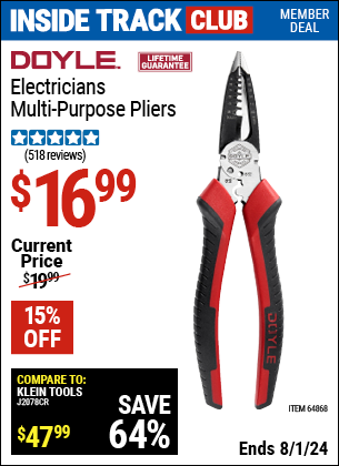 Inside Track Club members can Buy the DOYLE Electrician's Multi-Purpose Pliers (Item 64868) for $16.99, valid through 8/1/2024.