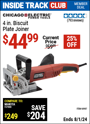 Inside Track Club members can Buy the CHICAGO ELECTRIC 4 in. Biscuit Plate Joiner (Item 68987) for $44.99, valid through 8/1/2024.