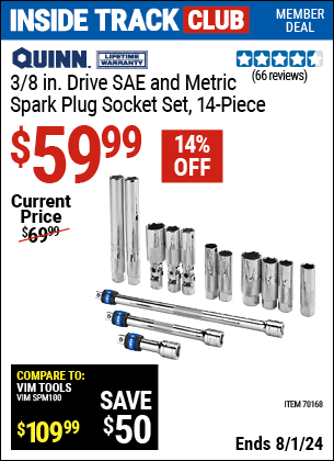 Inside Track Club members can Buy the QUINN 3/8 in. Drive SAE and Metric Spark Plug Socket Set, 14-Piece (Item 70168) for $59.99, valid through 8/1/2024.