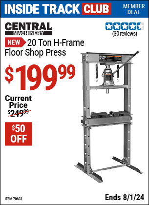 Inside Track Club members can Buy the CENTRAL MACHINERY 20 Ton H-Frame Floor Shop Press (Item 70603) for $199.99, valid through 8/1/2024.