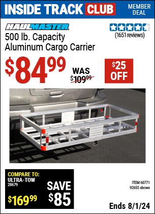 Inside Track Club members can Buy the HAUL-MASTER 500 lb. Capacity Aluminum Cargo Carrier (Item 92655/60771) for $84.99, valid through 8/1/2024.