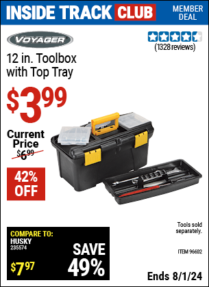Inside Track Club members can Buy the VOYAGER 12 In Toolbox with Top Tray (Item 96602) for $3.99, valid through 8/1/2024.