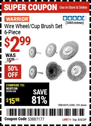 Buy the WARRIOR Wire Wheel/Cup Brush Set (Item 01341/60475/62581) for $2.99, valid through 8/4/2024.