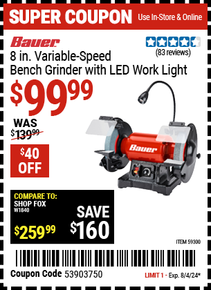 Buy the BAUER 8 in. Variable-Speed Bench Grinder with LED Work Light (Item 59300) for $99.99, valid through 8/4/2024.