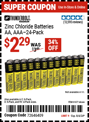 Buy the THUNDERBOLT Heavy Duty Batteries (Item 61675/61274/61679/61676/61677/61273/68383) for $2.29, valid through 8/4/2024.