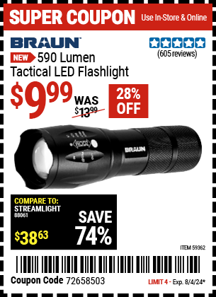 Buy the BRAUN 590 Lumen Tactical LED Flashlight (Item 59362) for $9.99, valid through 8/4/2024.
