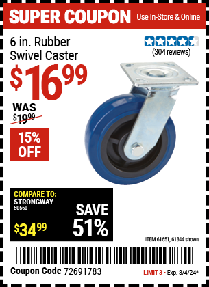 Buy the 6 in. Rubber Heavy Duty Swivel Caster (Item 61844/61651) for $16.99, valid through 8/4/2024.