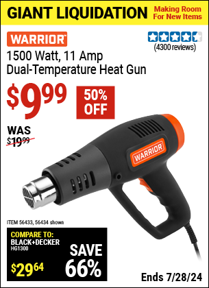 Buy the WARRIOR 1500 Watt, 11 Amp Dual-Temperature Heat Gun (Item 56434/56433) for $9.99, valid through 7/28/2024.