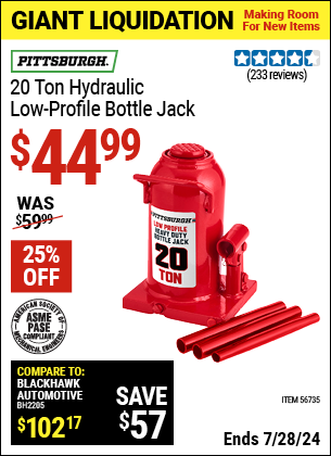 Buy the PITTSBURGH 20 Ton Hydraulic Low Profile Bottle Jack (Item 56735) for $44.99, valid through 7/28/2024.