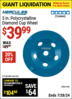 Buy the HERCULES 5 in. Polycrystalline Diamond Cup Wheel (Item 57909) for $39.99, valid through 7/28/2024.