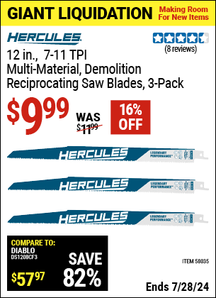 Buy the HERCULES 12 in. 7-11 TPI Multi-Material, Demolition Reciprocating Saw Blades, 3-Pack (Item 58035) for $9.99, valid through 7/28/2024.