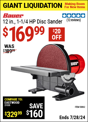 Buy the BAUER 12 in. -1-1/4 HP Disc Sander (Item 58862) for $169.99, valid through 7/28/2024.