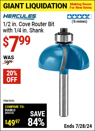 Buy the HERCULES 1/2 in. Cove Router Bit with 1/4 in. Shank (Item 59254) for $7.99, valid through 7/28/2024.
