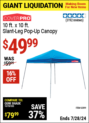 Buy the COVERPRO 10 ft. x 10 ft. Slant-Leg Pop-Up Canopy (Item 62899) for $49.99, valid through 7/28/2024.