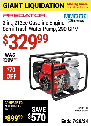 Buy the PREDATOR 3 in., 212cc Gasoline Engine Semi-Trash Water Pump, 290 GPM (Item 63406/56162) for $329.99, valid through 7/28/2024.
