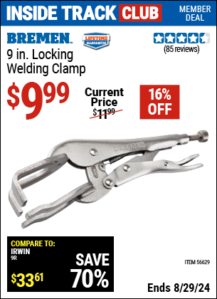 Inside Track Club members can buy the BREMEN 9 in. Locking Welding Clamp (Item 56629) for $9.99, valid through 8/29/2024.