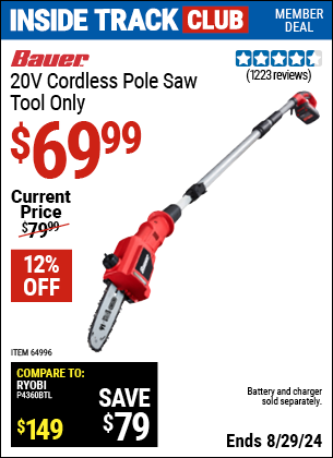 Inside Track Club members can buy the BAUER 20V Lithium Cordless Pole Saw, Tool Only (Item 64996) for $69.99, valid through 8/29/2024.