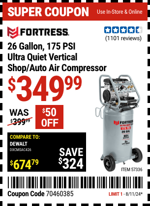 Buy the FORTRESS 26 Gallon 175 PSI Ultra Quiet Vertical Shop/Auto Air Compressor (Item 57336) for $349.99, valid through 8/11/2024.