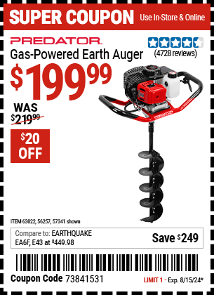 Buy the PREDATOR Gas-Powered Earth Auger (Item 57341/56257/63022) for $199.99, valid through 8/15/2024.