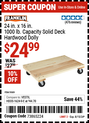 Buy the FRANKLIN 24 in. x 16 in. 1000 lb. Capacity Solid Deck Hardwood Dolly (Item 59309) for $24.99, valid through 8/15/2024.