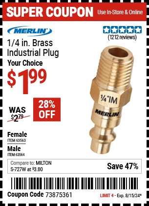 Buy the MERLIN 1/4 in. Female Brass Industrial Plug (Item 63563/63564) for $1.99, valid through 8/15/2024.