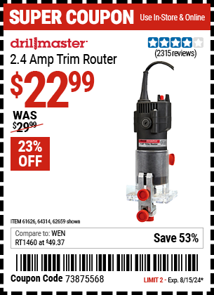 Buy the DRILL MASTER 1/4 in. 2.4 Amp Trim Router (Item 62659/61626/64314) for $22.99, valid through 8/15/2024.