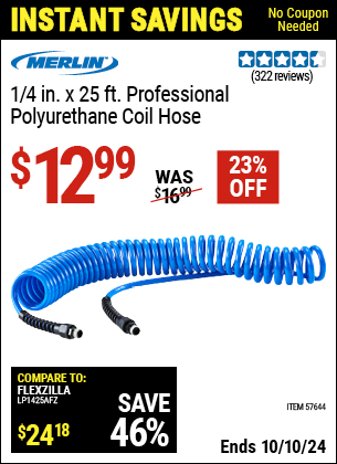 Buy the MERLIN 1/4 in. X 25 ft. Professional Polyurethane Coil Hose (Item 57644) for $12.99, valid through 10/10/2024.