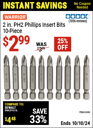 Buy the WARRIOR 2 in. PH2 Phillips Insert Bits 10 Pc. (Item 62690) for $2.99, valid through 10/10/2024.