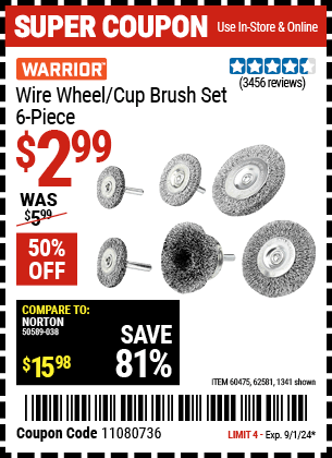 Buy the WARRIOR Wire Wheel/Cup Brush Set (Item 01341/60475/62581) for $2.99, valid through 9/1/2024.