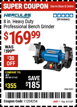 Buy the HERCULES 8 in. Heavy Duty Professional Bench Grinder (Item 70557) for $169.99, valid through 9/1/2024.