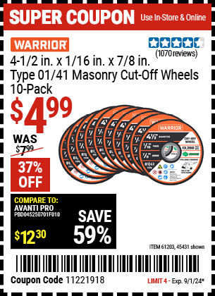 Buy the WARRIOR 4-1/2 in. 40 Grit Masonry Cut-Off Wheel 10 Pk. (Item 45431/61203) for $4.99, valid through 9/1/2024.